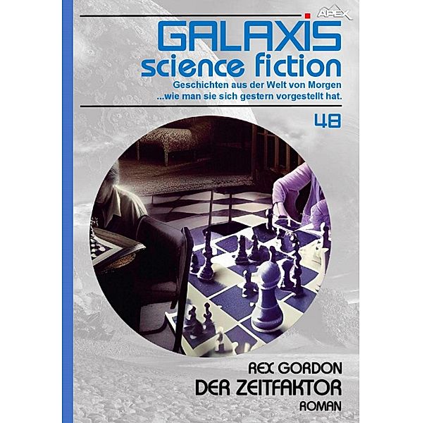 GALAXIS SCIENCE FICTION, Band 48: DER ZEITFAKTOR, Rex Gordon