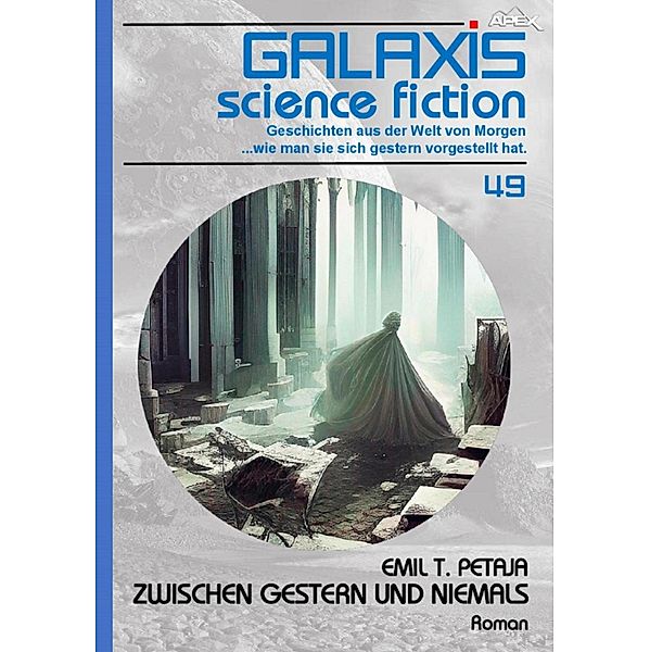 GALAXIS SCIENCE FICTION, Band 49: ZWISCHEN GESTERN UND NIEMALS, Emil T. Petaja