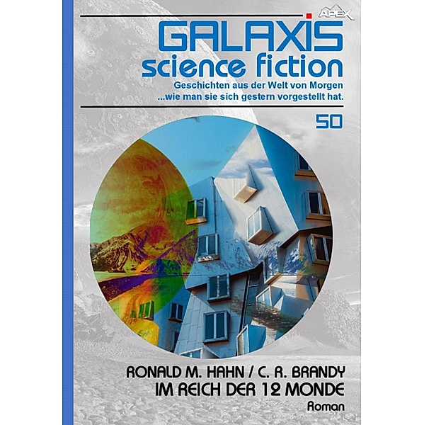 GALAXIS SCIENCE FICTION, Band 50: IM REICH DER 12 MONDE, Ronald M. Hahn, C. R. Brandy