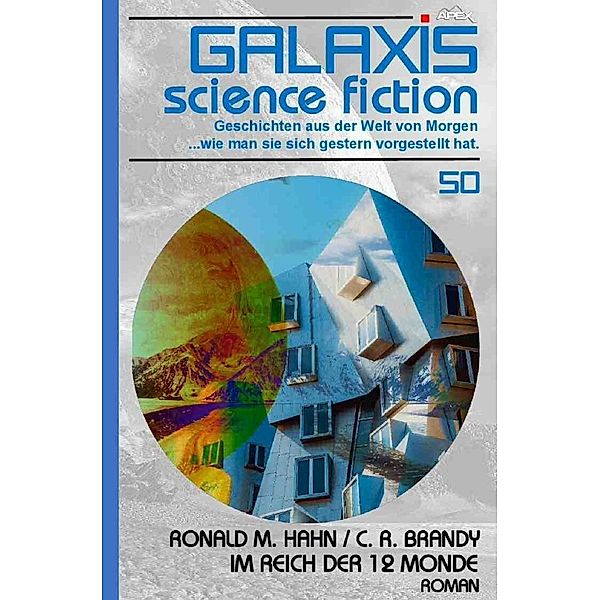 Galaxis Science Fiction, Band 50: Im Reich der 12 Monde, Ronald M. Hahn, C. R. Brandy