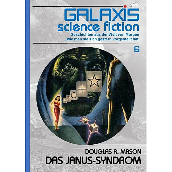 GALAXIS SCIENCE FICTION, Band 6: DAS JANUS-SYNDROM / GALAXIS SCIENCE FICTION Bd.6, Douglas R. Mason