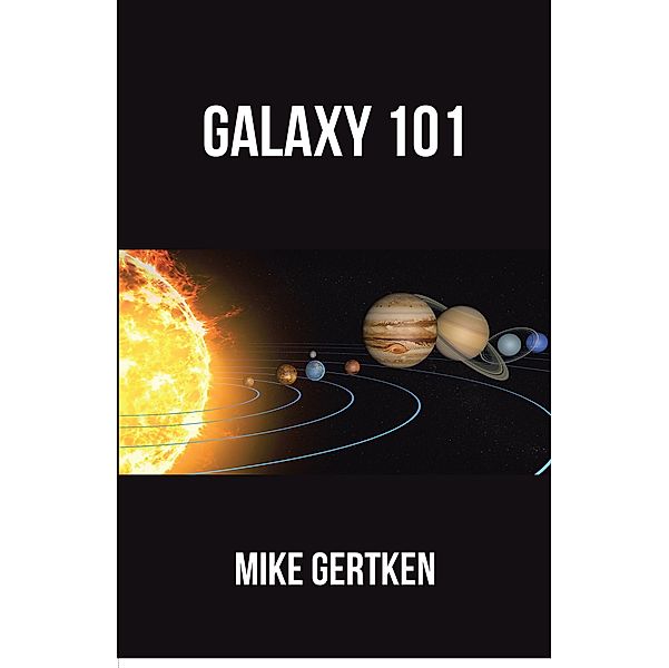 Galaxy 101, Mike Gertken