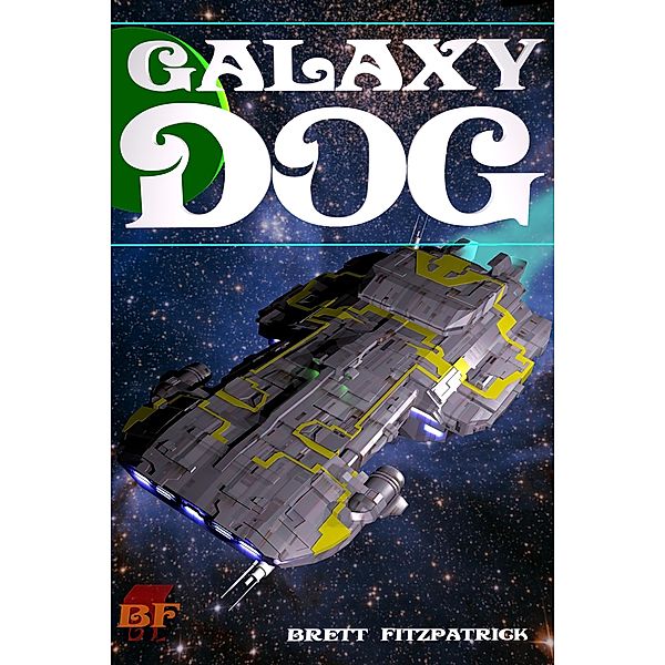 Galaxy Dog (Dark Galaxy, #1) / Dark Galaxy, Brett Fitzpatrick