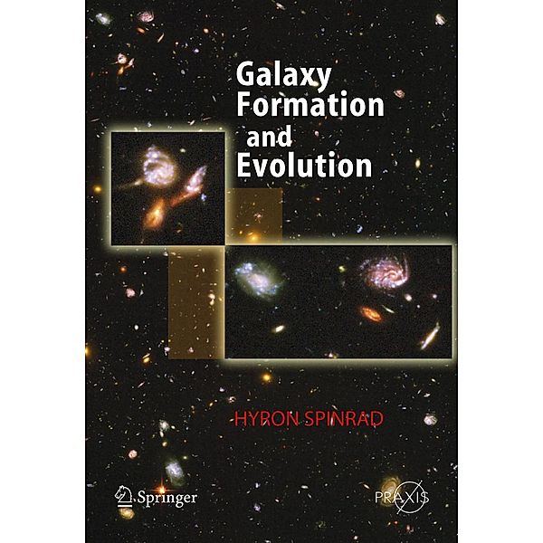 Galaxy Formation and Evolution / Springer Praxis Books, Hyron Spinrad