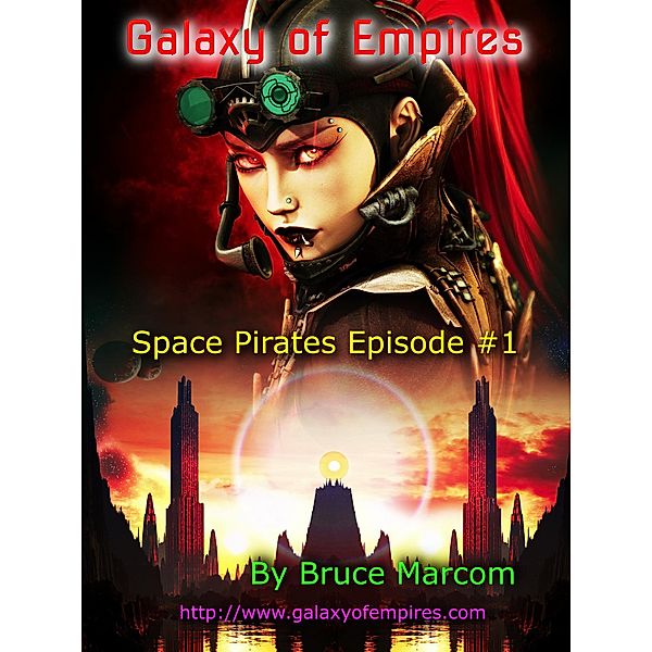 Galaxy of Empires- Space Pirates Episode #1, Bruce Marcom