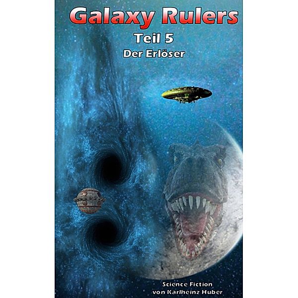 Galaxy Rulers / Galaxy Rulers Bd.5, Karlheinz Huber