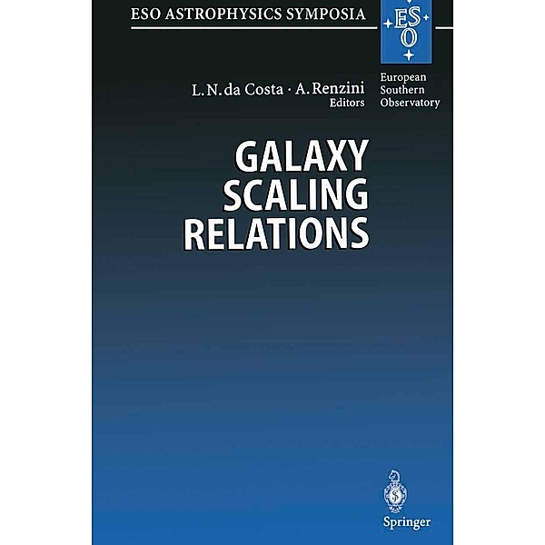 Galaxy Scaling Relations: Origins, Evolution and Applications / ESO Astrophysics Symposia