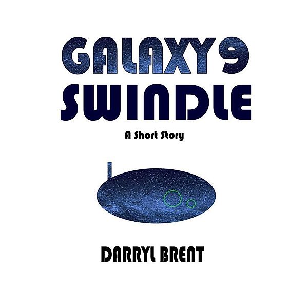 Galaxy9: Galaxy9 Swindle, Darryl Brent