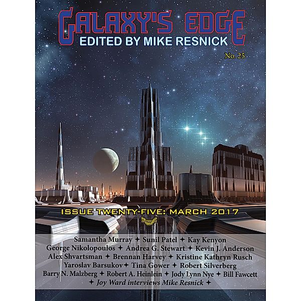 Galaxy's Edge Magazine: Issue 25, March 2017 (Galaxy's Edge, #25) / Galaxy's Edge, Robert Silverberg, Kevin J. Anderson, Kristine Kathryn Rusch