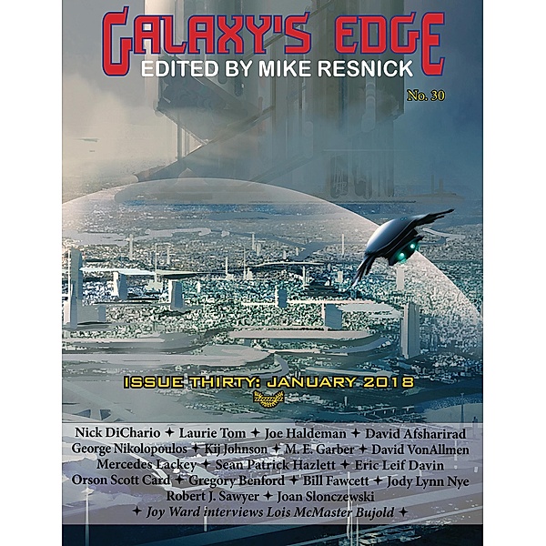 Galaxy's Edge Magazine: Issue 30, January 2018 (Galaxy's Edge, #30), Orson Scott Card, Lois McMaster Bujold, Joe Haldeman, Mercedes Lackey, Robert J. Sawyer