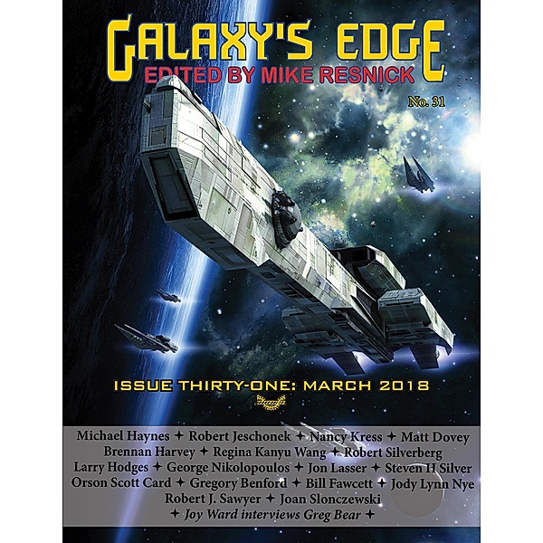Galaxy's Edge Magazine: Issue 31, March 2018 (Galaxy's Edge, #31) / Galaxy's Edge, Orson Scott Card, Robert Silverberg, Nancy Kress, Robert J. Sawyer