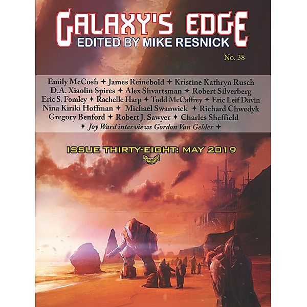 Galaxy's Edge Magazine: Issue 38, May 2019 (Galaxy's Edge, #38) / Galaxy's Edge, Michael Swanwick, Robert Silverberg, Todd McCaffrey, Kristine Kathryn Rusch, Alex Shvartsman, Nina Kiriki Hoffman