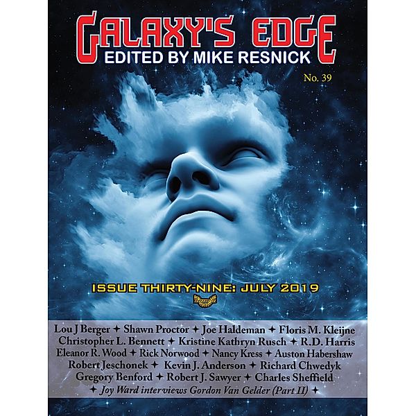 Galaxy's Edge Magazine: Issue 39, July 2019 (Galaxy's Edge, #39), Joe Haldeman, Kevin J. Anderson, Robert J. Sawyer, Nancy Kress