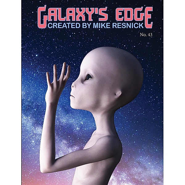 Galaxy's Edge Magazine: Issue 43 March 2020: Special Tribute Issue (Galaxy's Edge, #43) / Galaxy's Edge, Mike Resnick, Joe Haldeman, Robert J. Sawyer