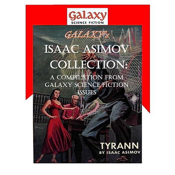 Galaxy's Isaac Asimov Collection Volume 1 / Galaxy Science Fiction Digital Series, Isaac Asimov