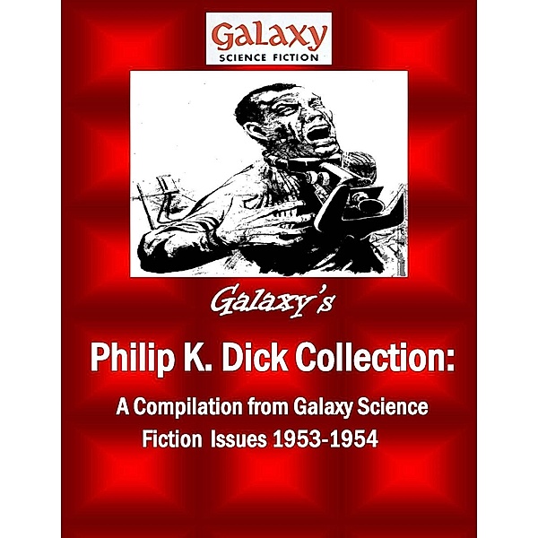 Galaxy's Philip K Dick Collection, Philip K. Dick