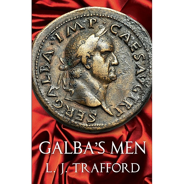 Galba's Men, L. J. Trafford