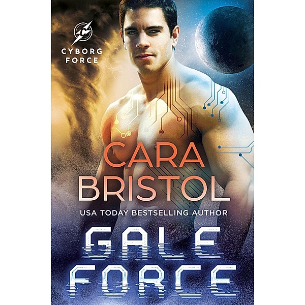 Gale Force (Cyborg Force, #2) / Cyborg Force, Cara Bristol