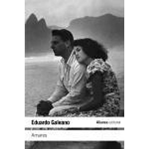 Galeano, E: Amares, Eduardo Galeano