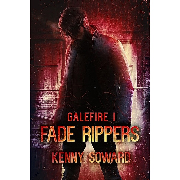 Galefire: Galefire I : Fade Rippers, Kenny Soward