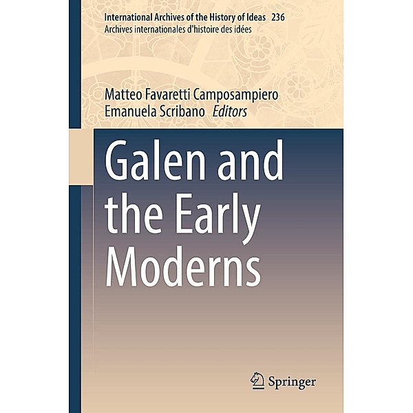 Galen and the Early Moderns / International Archives of the History of Ideas Archives internationales d'histoire des idées Bd.236