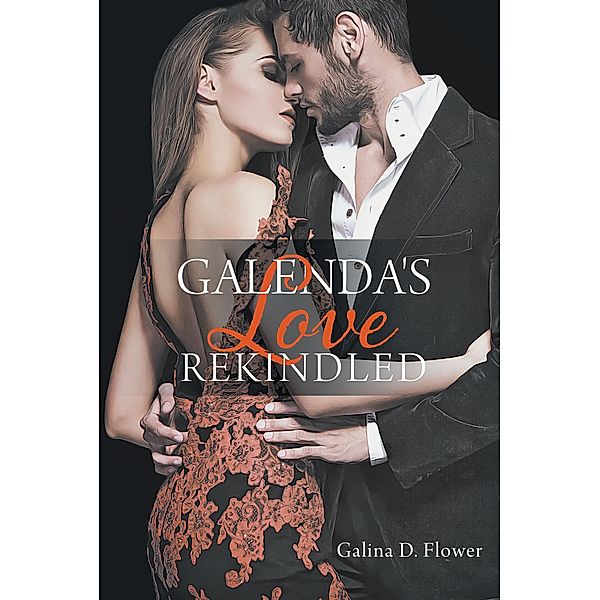 Galenda's Love Rekindled, Galina D. Flower