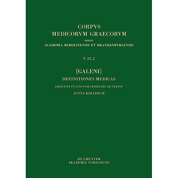[Galeni] Definitiones medicae / [Galen] Medizinische Definitionen / Corpus Medicorum Graecorum Bd.5/13,2