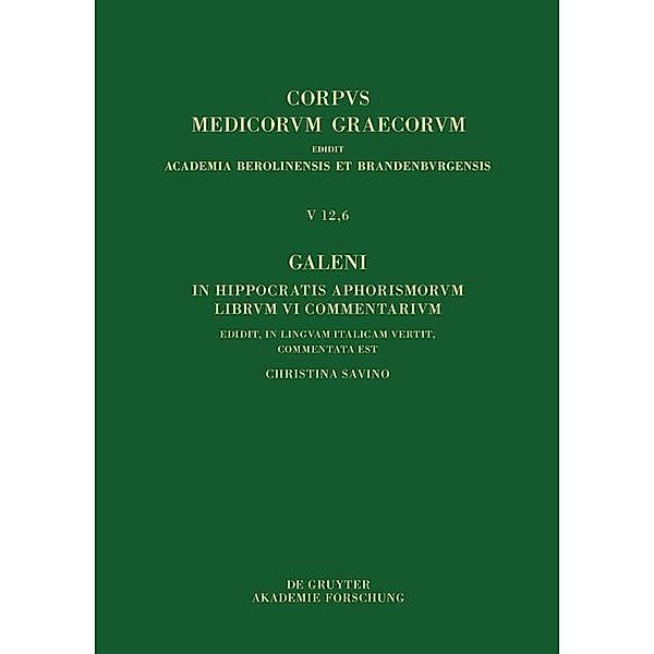 Galeni In Hippocratis Aphorismos VI commentaria / Galeno, Commento agli Aforismi di Ippocrate Libro VI