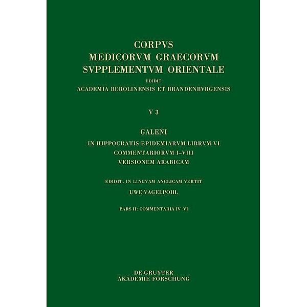 Galeni In Hippocratis Epidemiarum librum VI commentariorum I-VIII versio Arabica / Corpus Medicorum Graecorum Bd.5/3,2