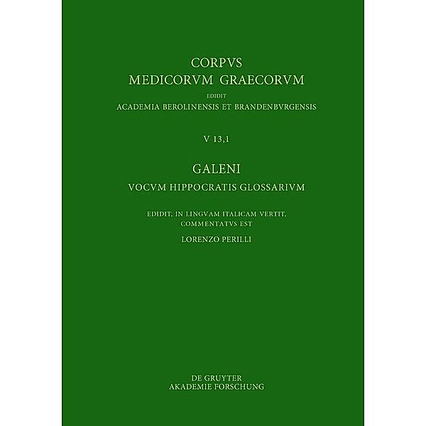 Galeni vocum Hippocratis Glossarium / Galeno, Interpretazione delle parole difficili di Ippocrate / Corpus Medicorum Graecorum Bd.V, 13,1