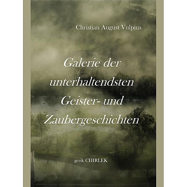 Galerie der unterhaltendsten Geister- und Zaubergeschichten, Christian August Vulpius