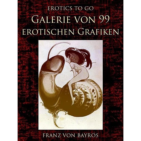 Galerie von 99 erotischen Grafiken, Franz von Bayros