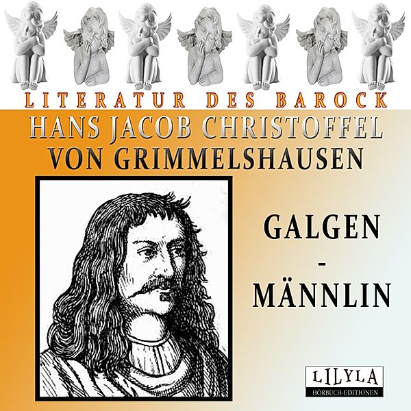 Galgen-Männlin, Hans Jacob Christoffel von Grimmelshausen