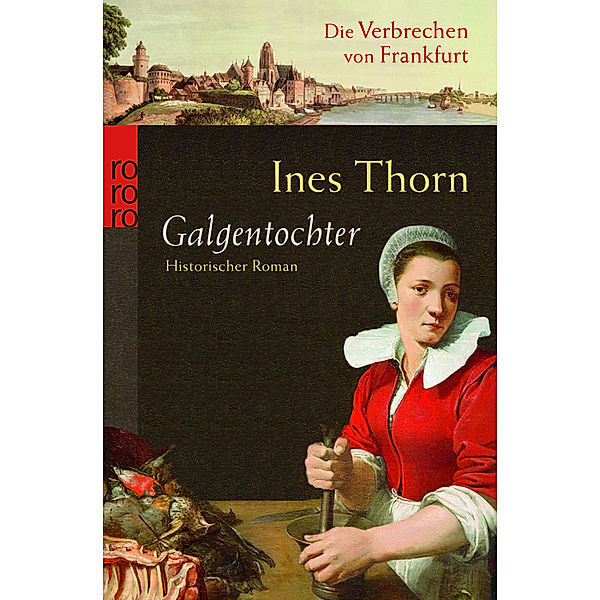 Galgentochter / Die Verbrechen von Frankfurt Bd.1, Ines Thorn