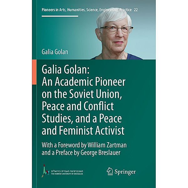 Galia Golan: An Academic Pioneer on the Soviet Union, Peace and Conflict Studies, and a Peace and Feminist Activist, Galia Golan