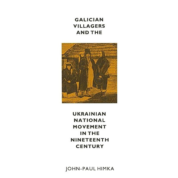 Galician Villagers And The Ukrainian National Movement In The, John-paul Himka