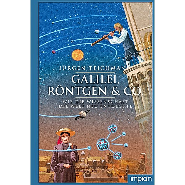 Galilei, Röntgen & Co., Jürgen Teichmann