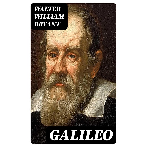 Galileo, Walter William Bryant