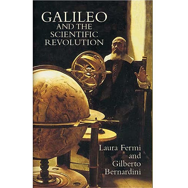 Galileo and the Scientific Revolution, Laura Fermi, Gilberto Bernardini