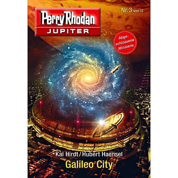 Galileo City / Perry Rhodan - Jupiter Bd.3, Kai Hirdt, Hubert Haensel