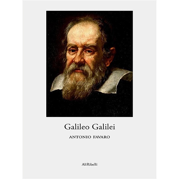 Galileo Galilei, Antonio Favaro