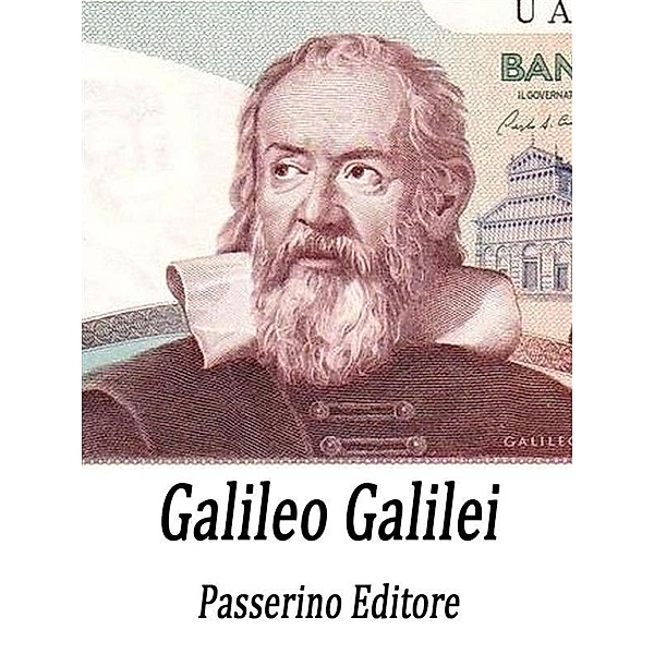Galileo Galilei, Passerino Editore