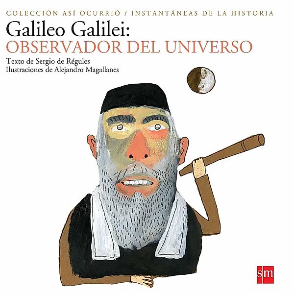 Galileo Galilei / Así Ocurrió, Sergio de Regulés