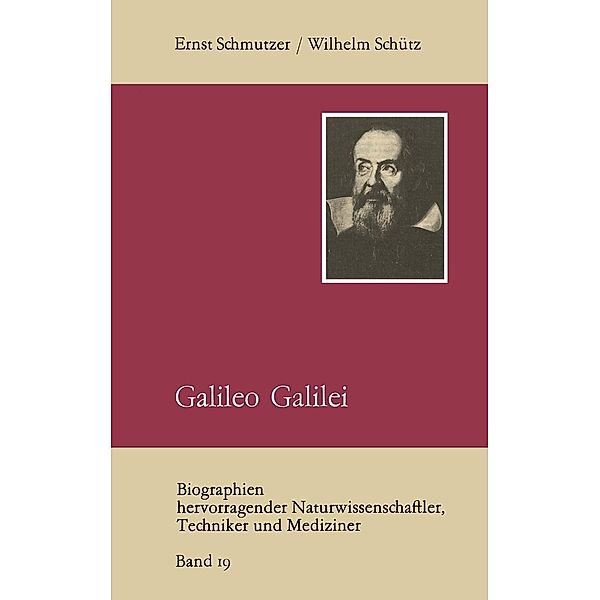 Galileo Galilei / Biographien hevorragender Naturwissenschaftler, Techniker und Mediziner Bd.19