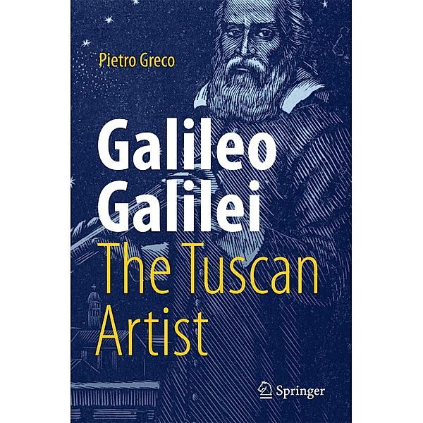 Galileo Galilei, The Tuscan Artist, Pietro Greco