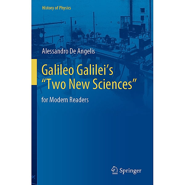 Galileo Galilei's Two New Sciences, Alessandro De Angelis