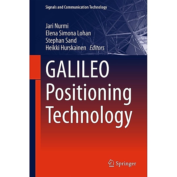 GALILEO Positioning Technology / Signals and Communication Technology