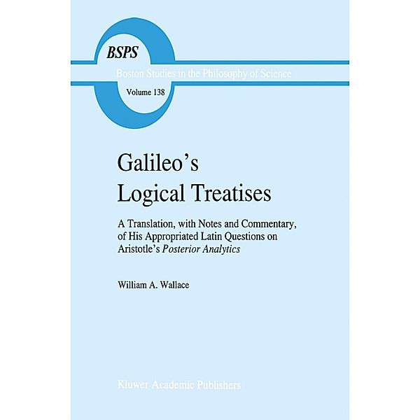 Galileo's Logical Treatises, W. A. Wallace