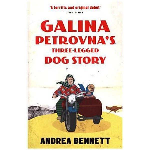 Galina Petrovna's Three-Legged Dog Story, Andrea Bennett