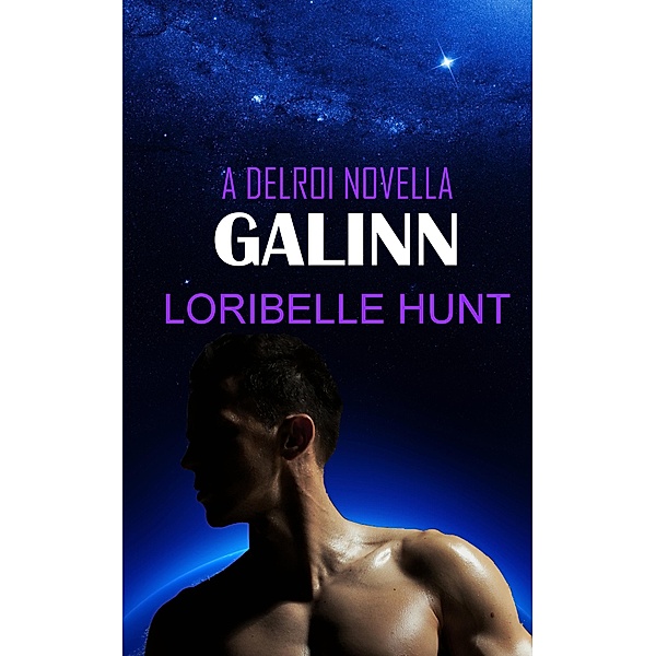 Galinn (Delroi Novella, #1) / Delroi Novella, Loribelle Hunt
